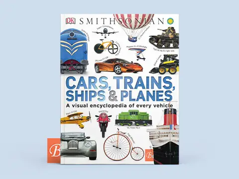 Cars, Trains, Ships & Planes – A Visual Encyclopedia of Every Vehicle