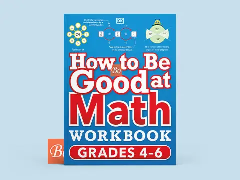 How to Be Good at Math Workbook_ Grades 4-6