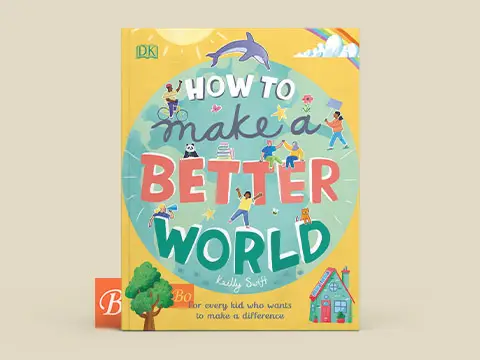 How to Make a Better World For Every Kid Who Wants to Make a Difference