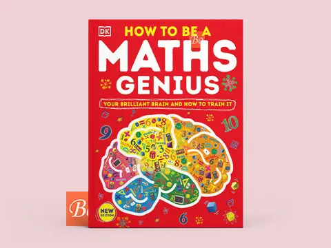 How to be a Maths Genius Your Brilliant Brain and How to Train It_New Edition